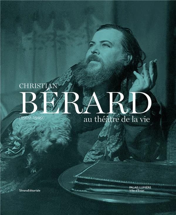 Christian Bérard (1902-1949) : au théâtre de la vie : [exposition, Évian, Palais Lumière d'Évian, 5 février-22 mai 2022]
