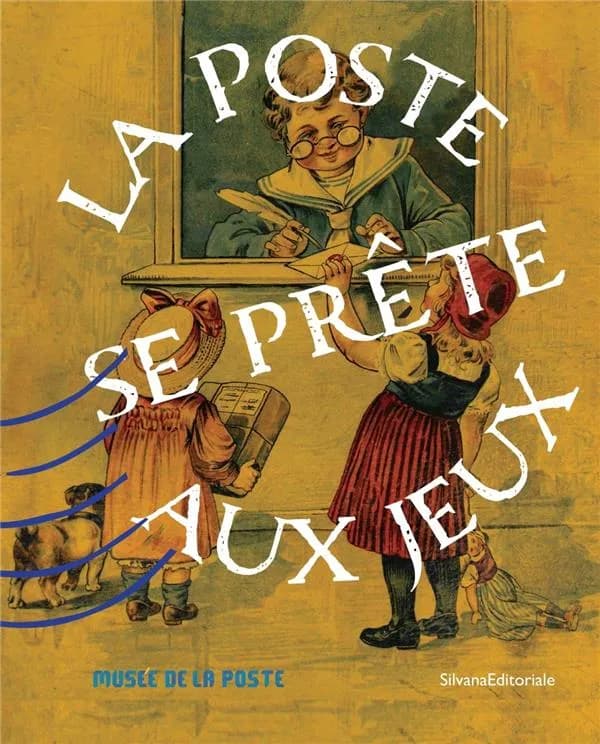 Jouez, postez ! : quand l'imaginaire postal rencontre l'univers du jeu : [exposition, Paris, Musée de la poste, 1er décembre 2022-14 mai 2023]