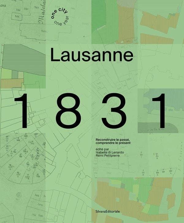 Lausanne, 1831 : reconstruire le passé, comprendre le présent