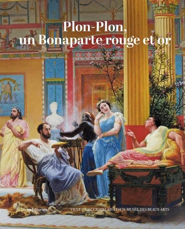 Plon-Plon, un Bonaparte rouge et or : [exposition, Ajaccio, Palais Fesch-musée des beaux-arts, 24 juin-2 octobre 2023]