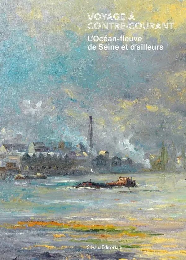 Voyage à contre-courant ; Eau, source d'énergies : l'océan-fleuve de Seine et d'ailleurs