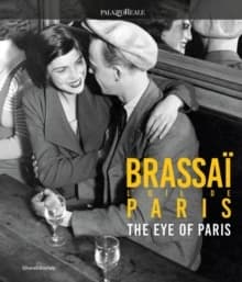 Brassaï : l'oeil de Paris : [exposition, Milan, Palazzo reale, 23 février-2 juin 2024]