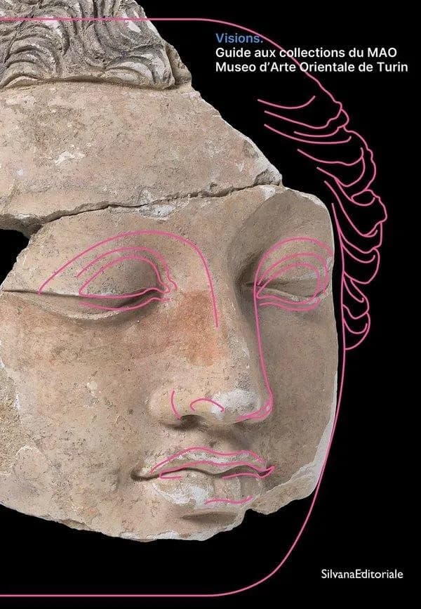 Visions : guide aux collections du MAO, Museo d'arte orientale de Turin