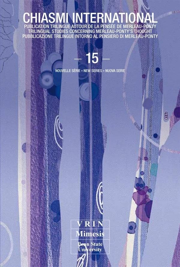 CHIASMI INTERNATIONAL n.15 : Merleau-Ponty ; existence, diacritiques, animalité