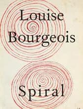 Louise Bourgeois : the Spiral : The Spiral