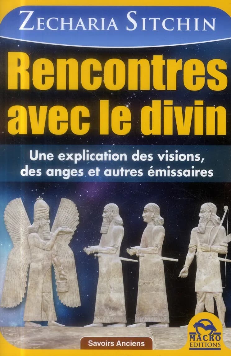 Rencontres avec le divin ; une explication des visions, des anges et autres émissaires