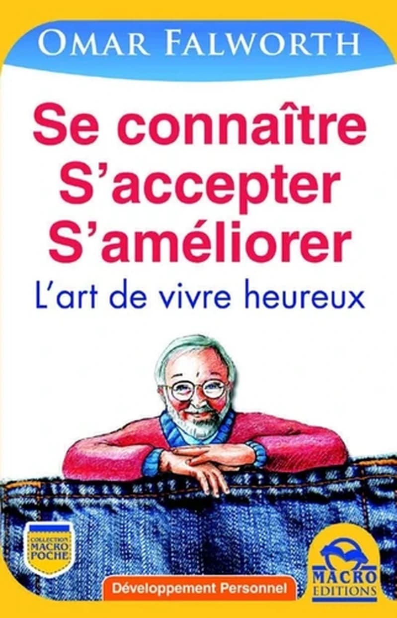 Se connaitre, s'accepter, s'améliorer : L'art de vivre heureux