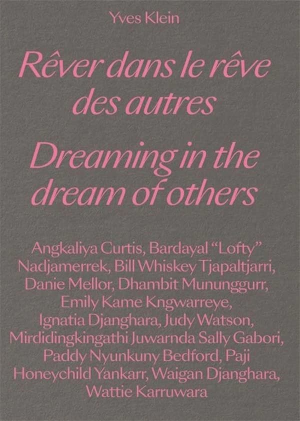 Yves Klein : rêver dans le rêve des autres : [exhibition, Opale Foundation, Lens, Switzerland, December 10, 2022- April, 14, 2023]
