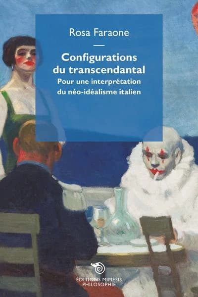 Configurations du transcendental : pour une interprétation du néo-idéalisme italien