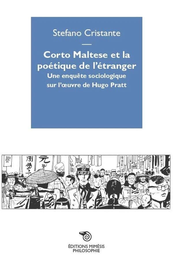 Corto Maltese et la poétique de l'étranger : une enquête sociologique sur l'œuvre de Hugo Pratt