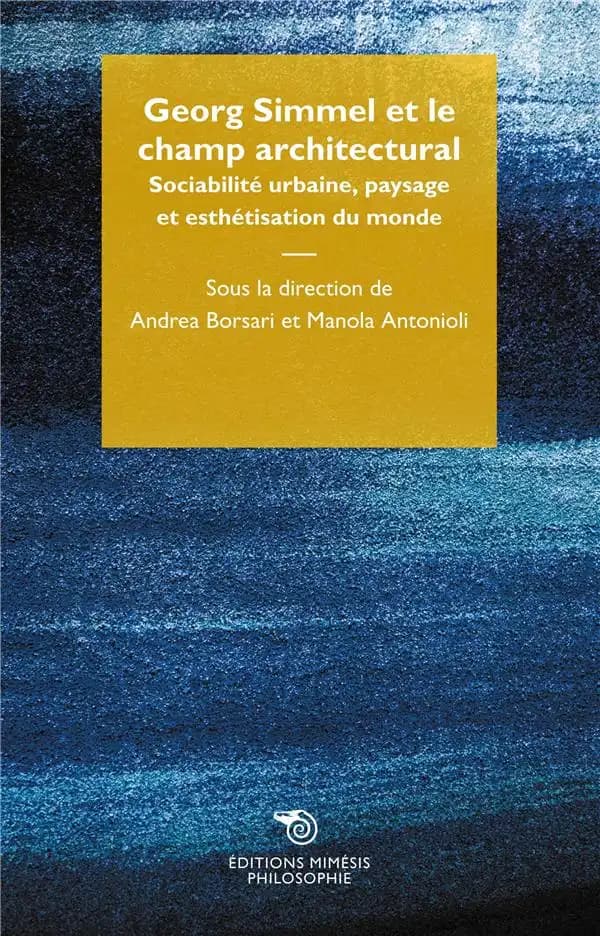 Georg Simmel et le champ architectural : sociabilité urbaine, paysage et esthétisation du monde