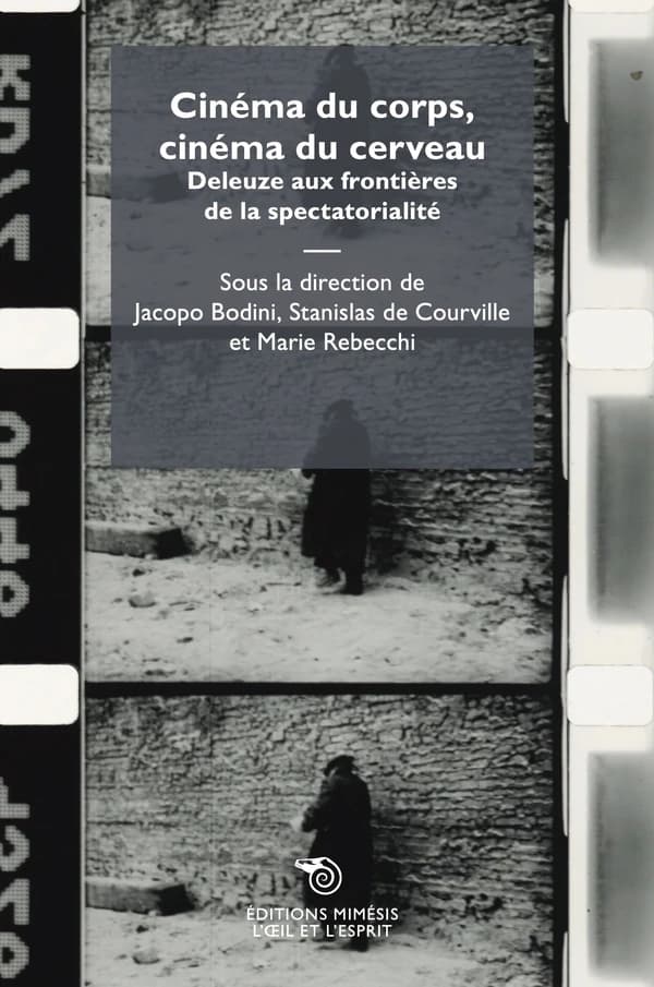 Cinéma du corps, cinéma du cerveau : Deleuze aux frontières de la spectatorialité