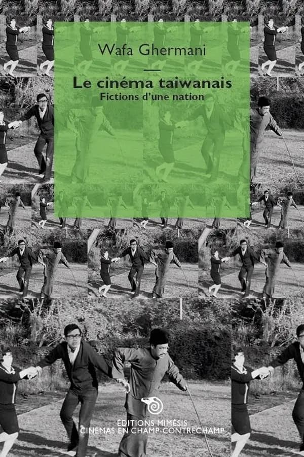 Le cinéma taiwanais : fictions d'une nation