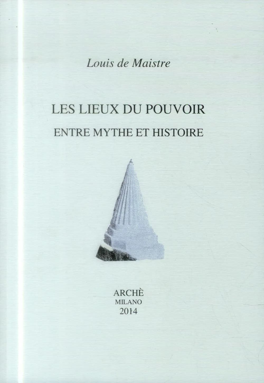 Les lieux du pouvoir : entre mythe et histoire