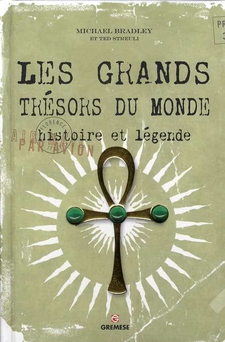 Les grands trésors du Monde ; histoire et légende