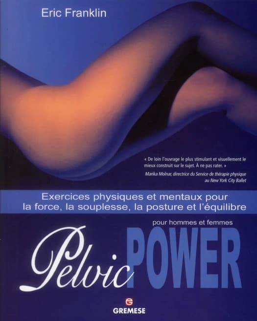 Pelvic Power pour hommes et femmes : Exercices physiques et mentaux pour la force, la souplesse, la posture et l'équilibre