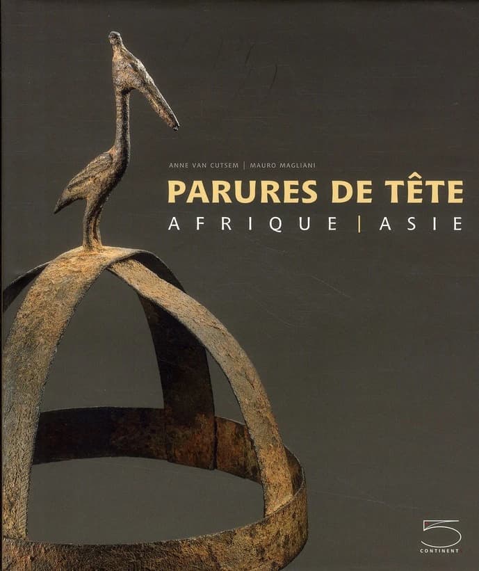 Parures de tête : Afrique, Asie : collection Ira Brind