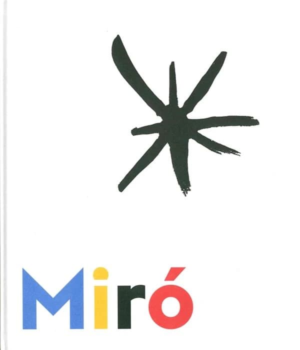 Miró à Majorque : un esprit libre : [exposition, Québec, Musée national des beaux-arts du Québec, 30 mai-8 septembre 2018]
