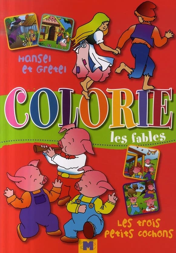 Colorie les fables ; Hansel et Gretel ; les trois petits cochons