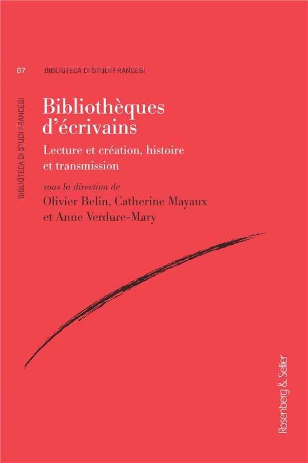 Bibliothèques d'écrivains : lecture et création, histoire et transmission