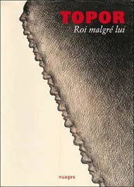 Roland Topor : roi malgré lui