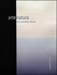 Arte natura : una relazione infinita