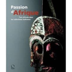 Passion d'Afrique : l'art africain dans les collections italiennes