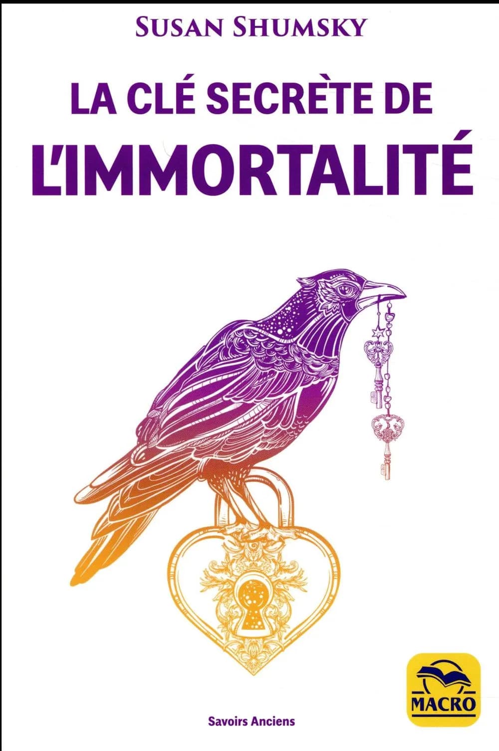 La clé secrète de l'immortalité (2e édition)