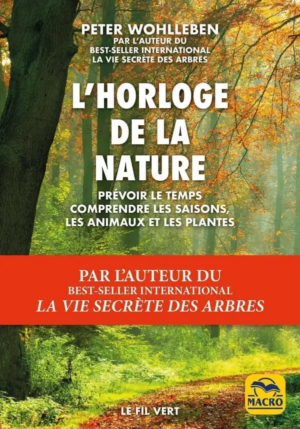 L'horloge de la nature. Prévoir le temps, comprendre les saisons, les animaux et les plantes