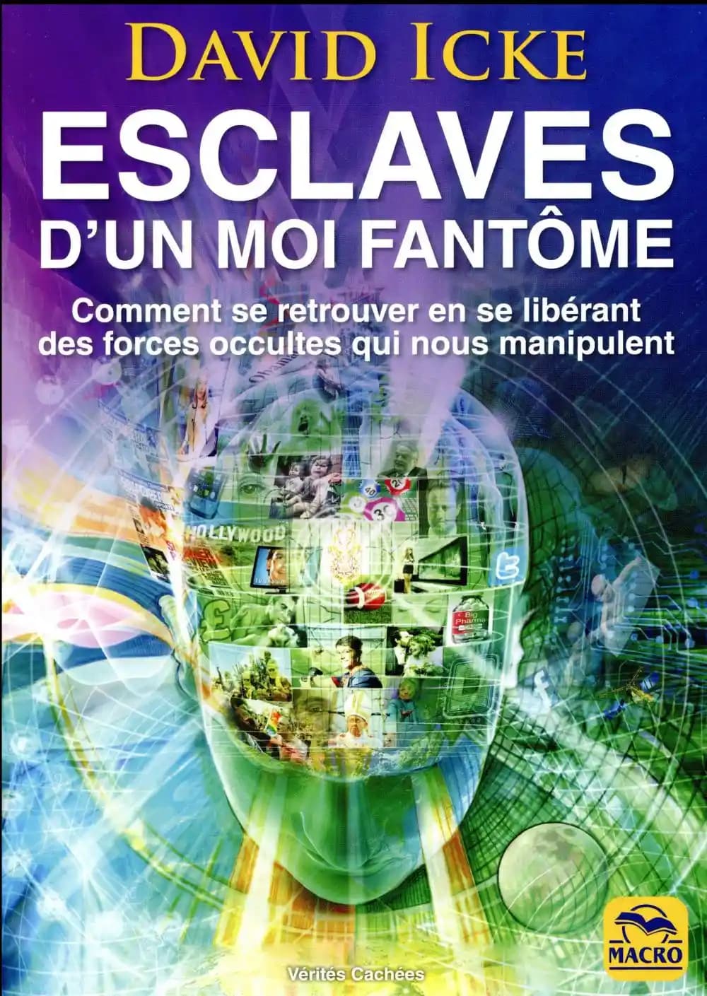 Esclaves d'un moi fantôme ; comment se retrouver en se libérant des forces occultes qui nous manipulent