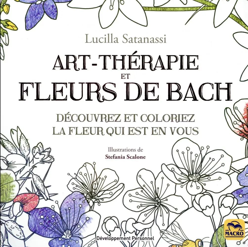 Art-thérapie et fleurs de Bach : Découvrez et coloriez la fleur qui est en vous