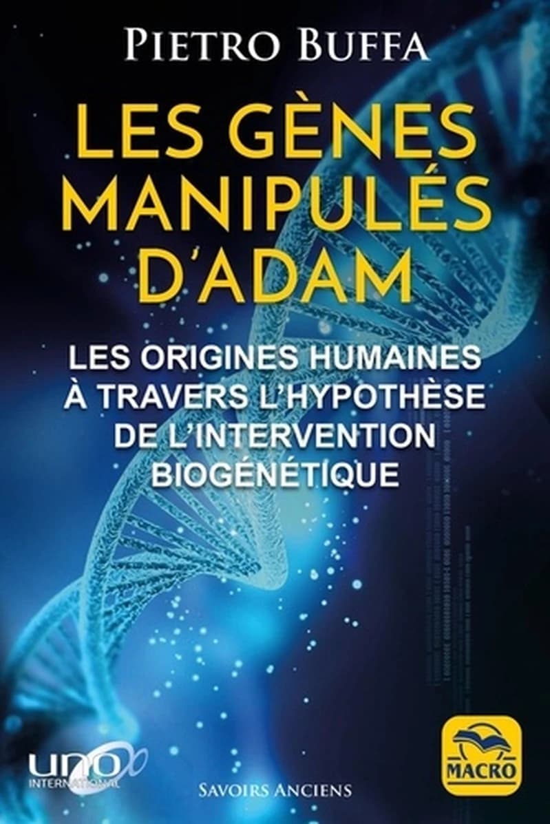 Les gènes manipules d'Adam ; les origines humaines à travers l'hypothèse de l'intervention biogénétique