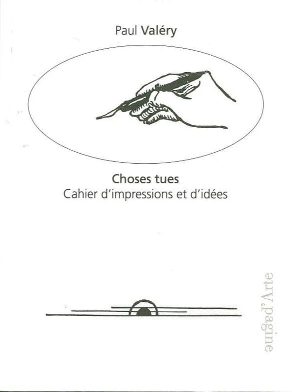 Choses tues : cahier d'impressions et d'idées ([Reproduction en fac-similé]) Paul Valéry ; eaux-fortes originales et dessins par l'auteur
