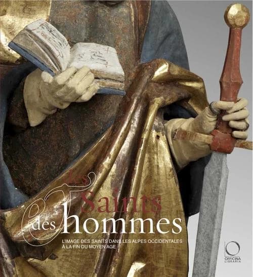 Des saints et des hommes : l'image des saints dans les Alpes occidentales à la fin du Moyen âge