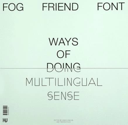Fog friend font ; ways of doing multilingual sense