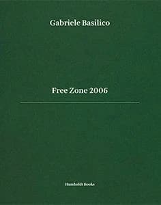 Gabriele Basilico : Free Zone 2006