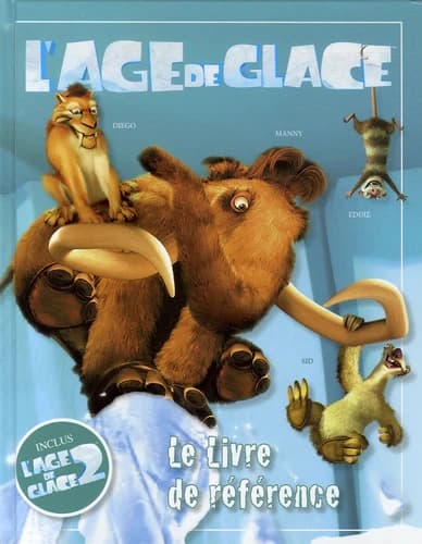 L'Age de glace. Le livre de référence
