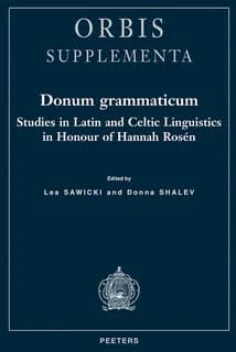 Donum grammaticum : studies in Latin and Celtic linguistics in honour of Hannah Rosén