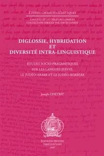 Diglossie, hybridation et diversité intra-linguistique : études socio-pragmatiques sur les langues juives, le judéo-arabe et le judéo-berbère