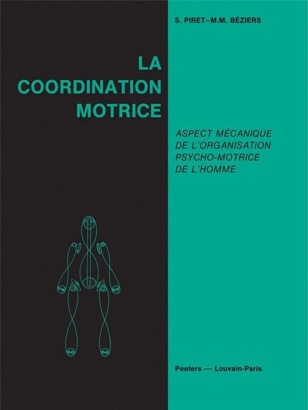 La coordination motrice : aspects mécaniques de l'organisation psycho-motrice de l'homme
