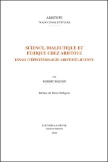 Science, dialectique et éthique chez Aristote : essais d'épistémologie aristotélicienne