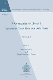A companion to linear B : Mycenaean Greek texts and their world. Volume 2