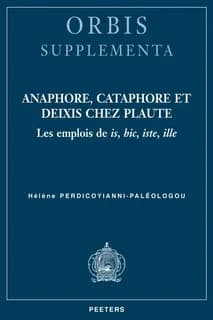 Anaphore, cataphore et deixis chez Plaute ; les emplois de is, hic, iste, ille