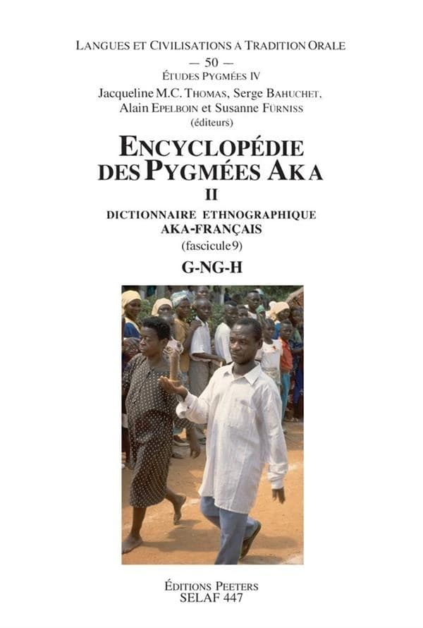 Encyclopédie des Pygmées Aka : techniques, langage et société des chasseurs-cueilleurs de la forêt centrafricaine, Sud-Centrafrique et Nord-Congo. II, Dictionnaire ethnographique aka-français : langue bantu C 10. Fascicule 11, Voyelles