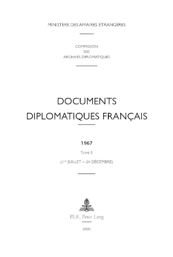 Documents diplomatiques français. 1967, Tome II, 1er juillet-29 décembre