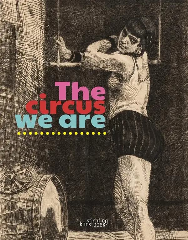 The circus we are : [exposition, Namur, Musée Félicien Rops, 13 mai-25 septembre 2022]