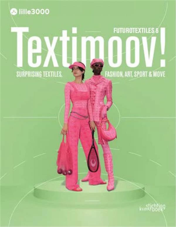 Textimoov ! : surprising textiles, fashion, art, sport & move : [exposition, Lille, Tripostal, 17 mai-29 septembre 2024]