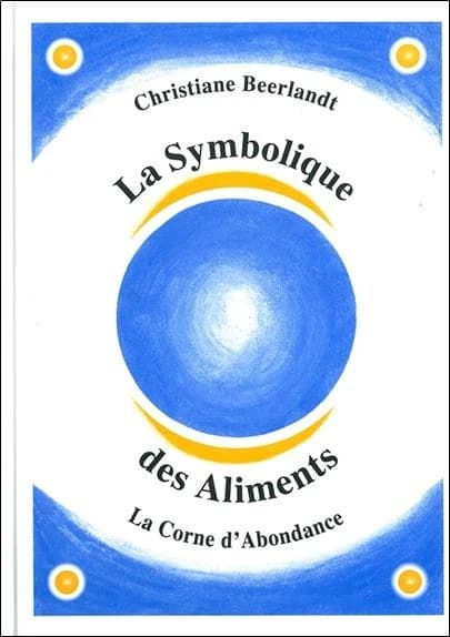 La symbolique des aliments ; la corne d'abondance