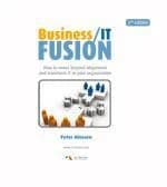 Businessit Fusion How To Move Beyond Alignment And Transform It In Your Organization