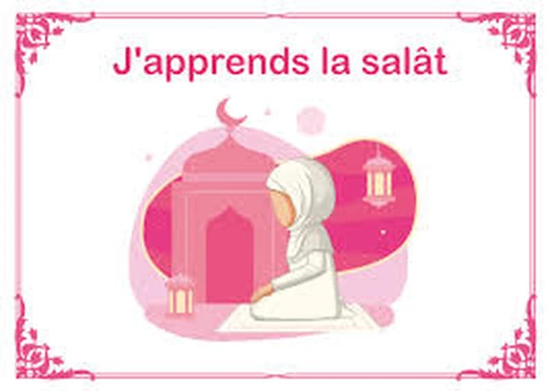 J'apprends La Salât ( Filles )